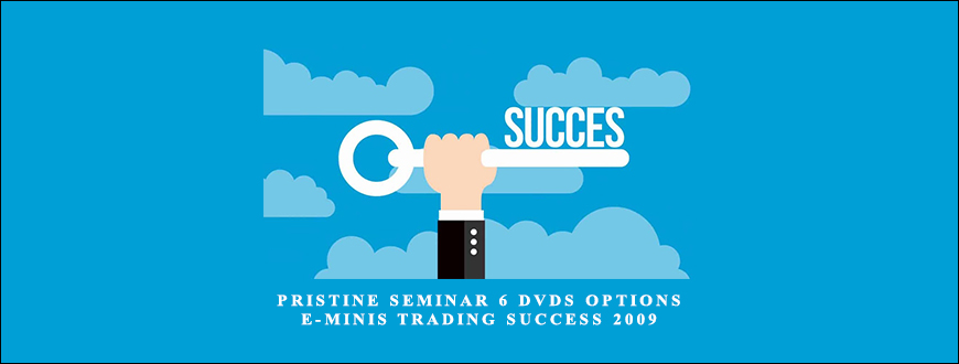 Seminar 6 DVDs OPTIONS, E-MINIS Trading Success 2009 by PRISTINE