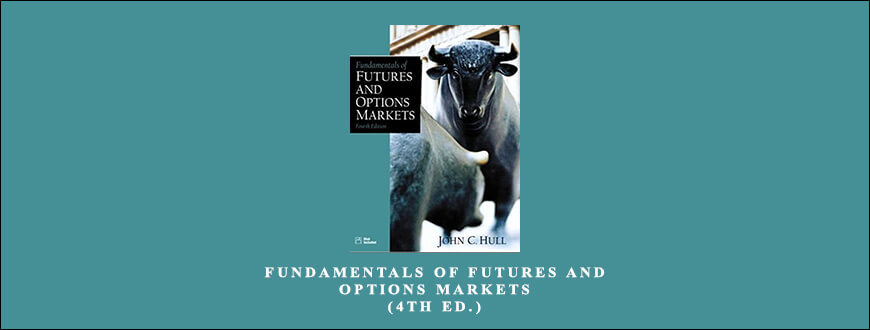 Fundamentals of Futures & Options Markets (4th Ed.) by John C.Hull