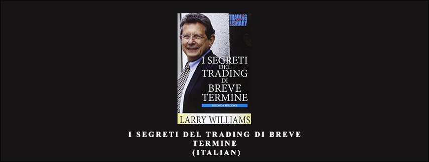 I Segreti Del Trading Di Breve Termine (Italian) by Larry Williams