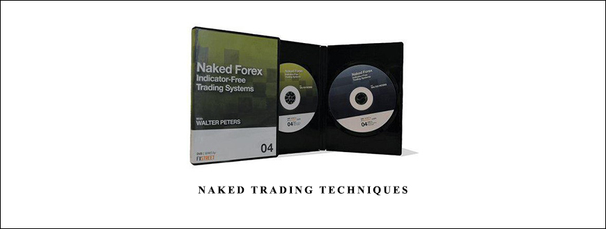 Naked Trading Techniques by Walter Peters