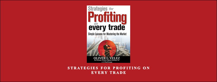 Strategies for Profiting on Every Trade by Oliver Velez