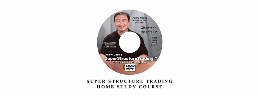 Super Structure Trading Home Study Course by Ken Chow