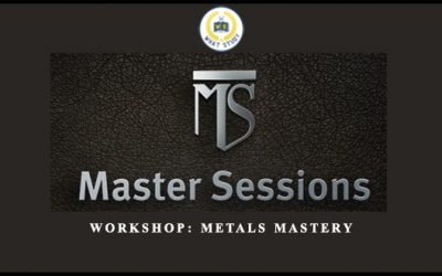 Workshop: Metals Mastery