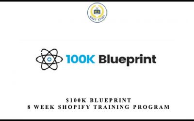 $100K Blueprint : 8 Week Shopify Training Program