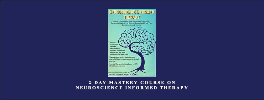 2-Day Mastery Course on Neuroscience Informed Therapy by Jennifer Sweeton