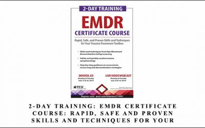 2-Day Training: EMDR Certificate Course: Rapid, Safe and Proven Skills and Techniques for Your Trauma Treatment Toolbox