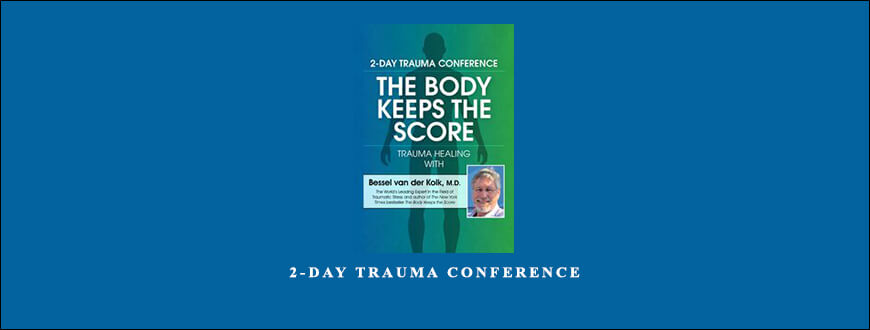 2-Day Trauma Conference by Bessel Van der Kolk