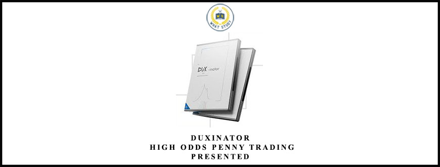 Duxinator : High Odds Penny Trading Presented by Steven Dux