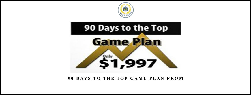 90 Days To The Top Game Plan from Max Steingart