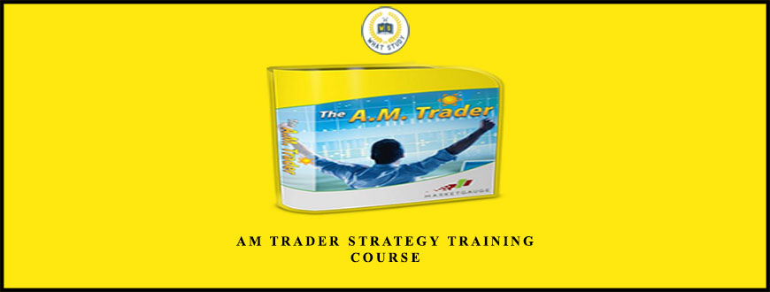 AM Trader Strategy Training Course