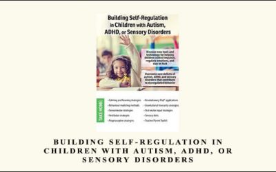 Building Self-Regulation in Children with Autism, ADHD, or Sensory Disorders by Amanda Bartel