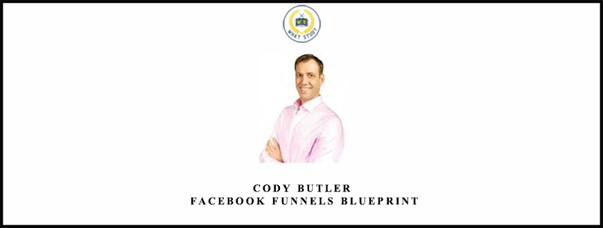 Cody Butler – Facebook Funnels Blueprint