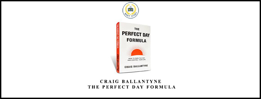 Craig Ballantyne – The Perfect Day Formula