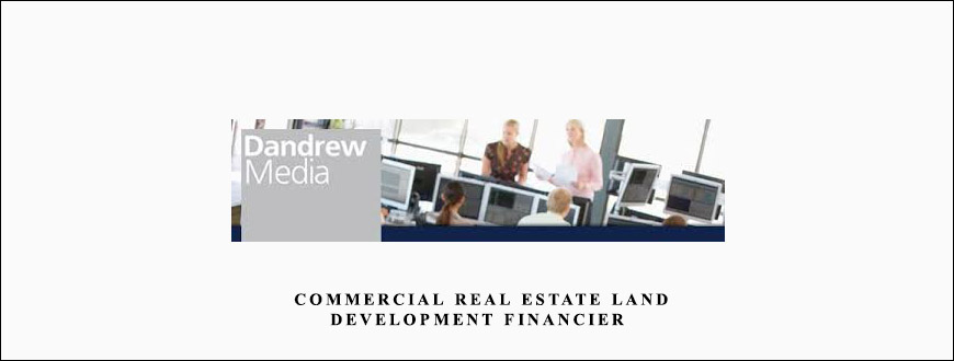 Dandrew Media – Commercial Real Estate Land Development Financier