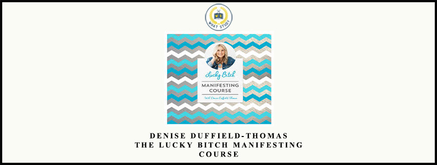 Denise Duffield-Thomas – The Lucky Bitch Manifesting Course