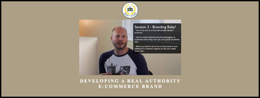 Developing A Real Authority E-Commerce Brand from Travis Petelle