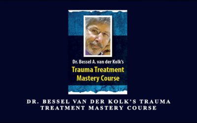 Dr. Bessel van der Kolk’s Trauma Treatment Mastery Course