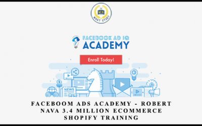 Faceboom Ads Academy – Robert Nava 3.4 Million Ecommerce Shopify Training