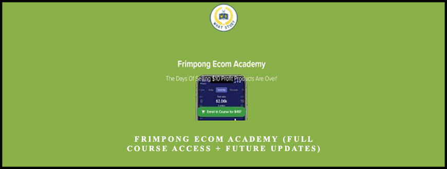 Frimpong Ecom Academy (Full Course Access + Future Updates)