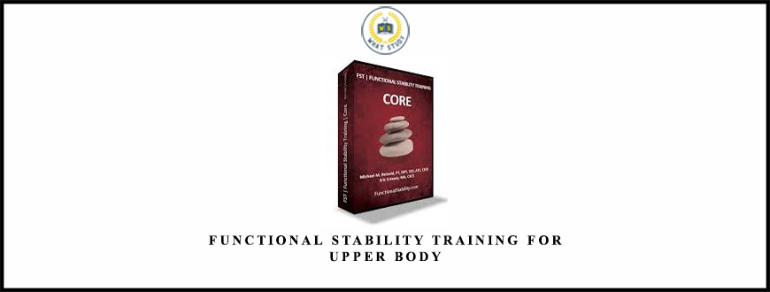 Functional Stability Training for Upper Body by Mike Reinold & Eric Cressey