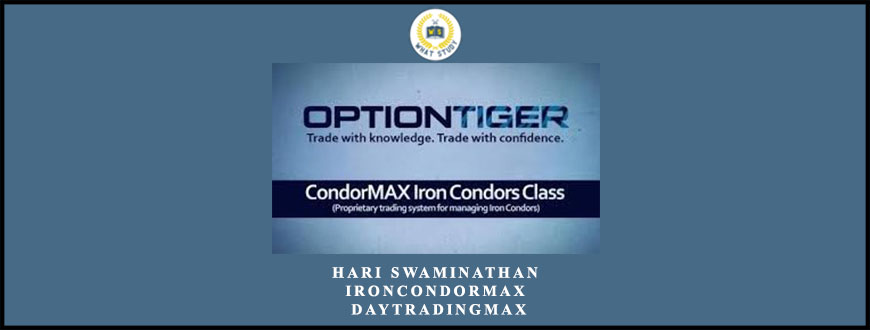 HARI SWAMINATHAN – IRONCONDORMAX – DAYTRADINGMAX