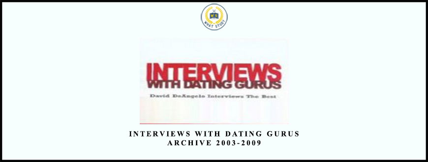 Interviews with Dating Gurus Archive 2003-2009 from David DeAngelo