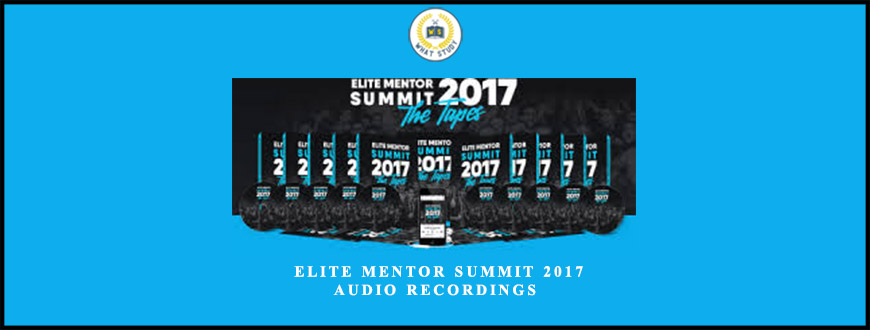 Jason Capital – Elite Mentor Summit 2017 + Audio Recordings