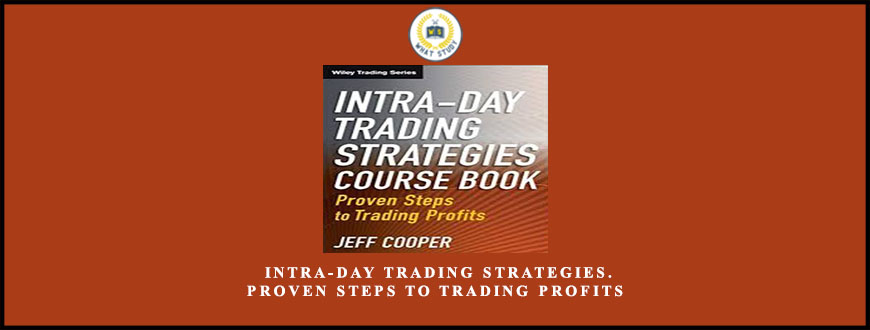 Jeff Cooper Intra-day Trading Strategies. Proven Steps to Trading Profits