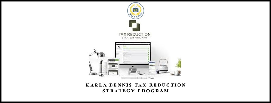 Karla Dennis Tax Reduction Strategy Program