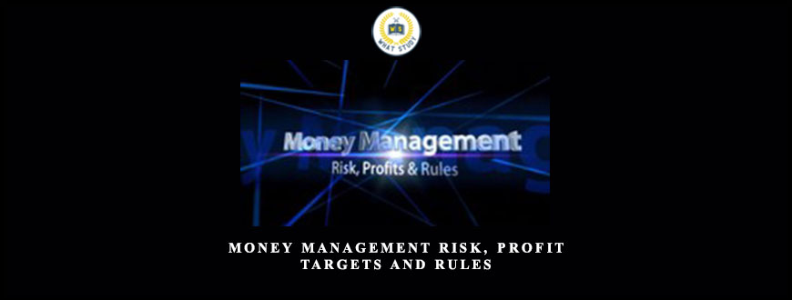 Money Management Risk, Profit Targets and Rules