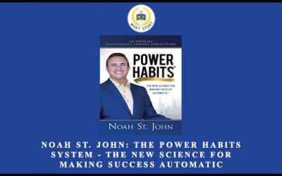 The Power Habits System The New Science for Making Success Automatic