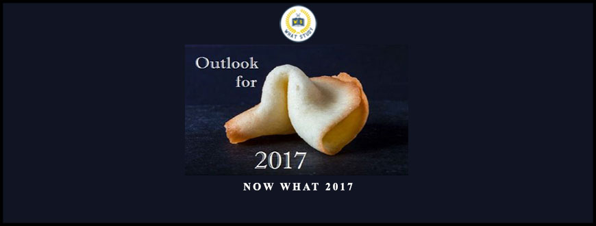 Now What 2017 from Armstrongeconomics