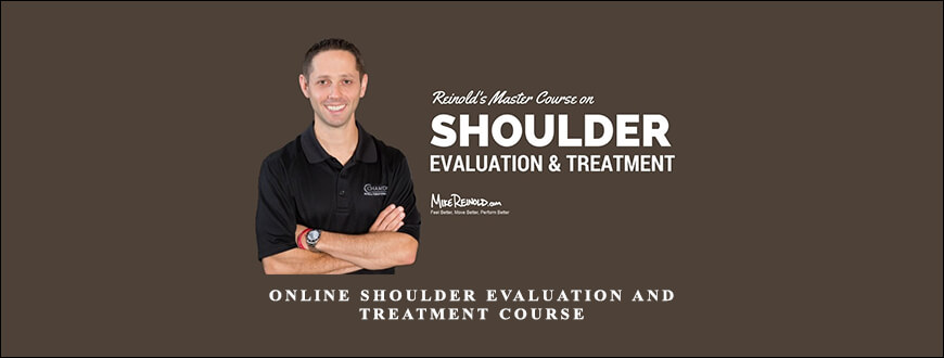 Online Shoulder Evaluation and Treatment Course from Mike Reinold