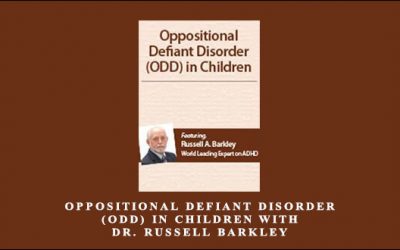 Oppositional Defiant Disorder (ODD) in Children with Dr. Russell Barkley by Russell A. Barkley