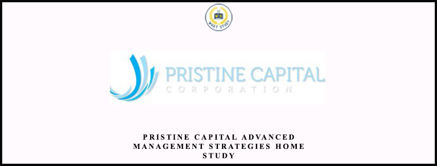 Pristine Capital Advanced Management Strategies Home Study