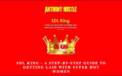 SDL King – A Step-by-step Guide to Getting Laid with Super Hot Women