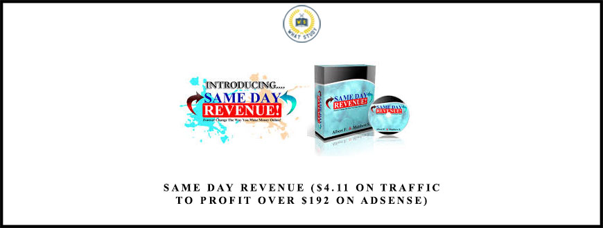 Same Day Revenue ($4.11 On Traffic to Profit Over $192 on Adsense)