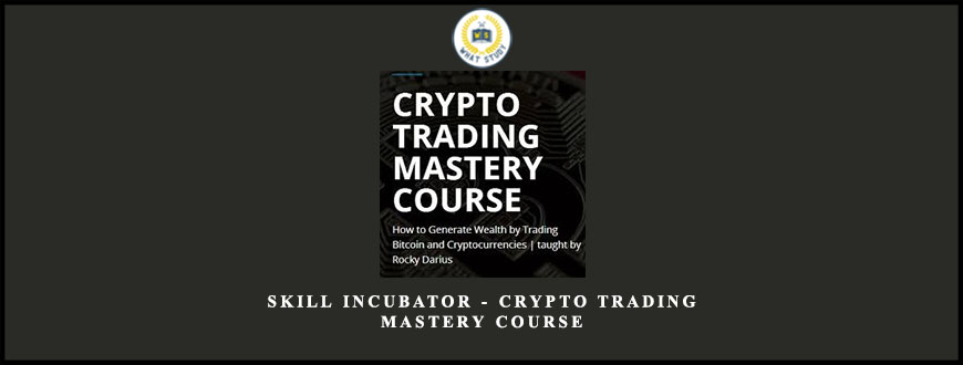 Skill Incubator – Crypto Trading Mastery Course