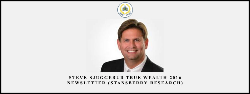 Steve Sjuggerud True Wealth 2016 Newsletter (Stansberry Research)