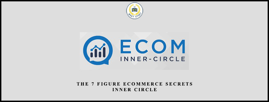 The 7 Figure Ecommerce Secrets Inner Circle