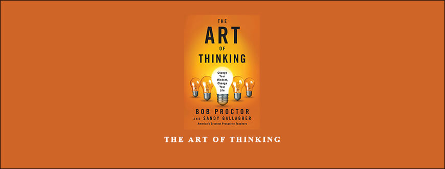 The Art of Thinking by Bob Proctor