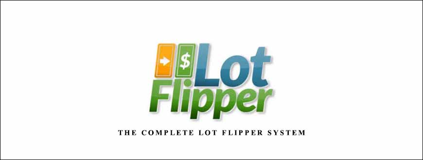 The Complete Lot Flipper System from Jerry Norton