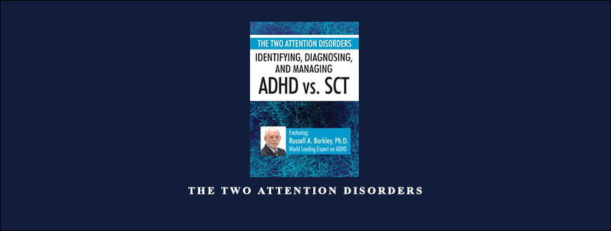 The Two Attention Disorders from Russell A. Barkley