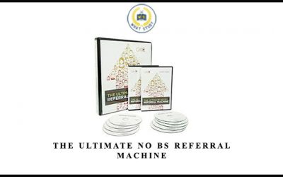 The Ultimate No BS Referral Machine