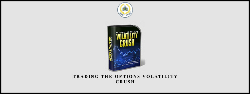 Trading The Options Volatility Crush