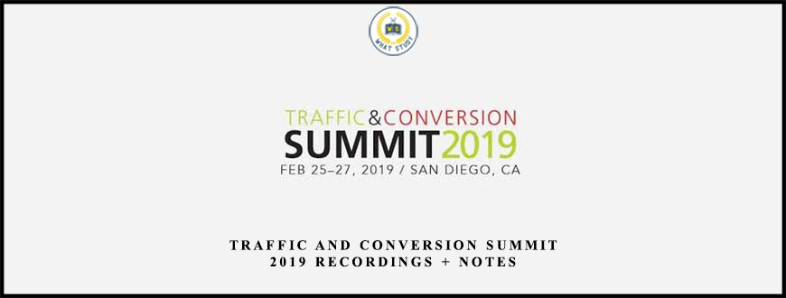 Traffic and Conversion Summit 2019 Recordings + Notes