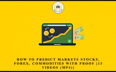 UDEMY How to predict Markets Stocks, Forex, Commodities with PROOF [13 videos (MP4)]