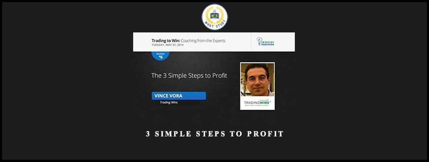 Vince Vora – 3 Simple Steps to Profit