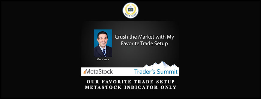 Vince Vora – Our Favorite Trade Setup MetaStock Indicator Only