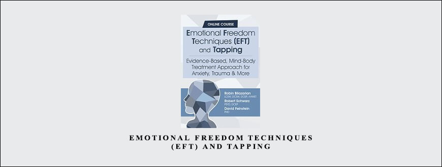 Emotional Freedom Techniques (EFT) and Tapping by Robin Bilazarian